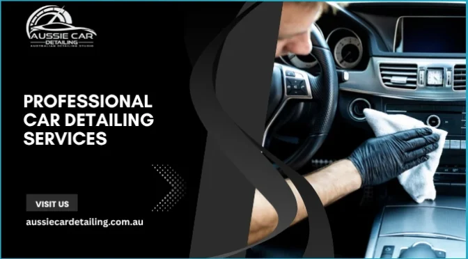 How Professional Car Detailing Services Reveal Your Car’s True Shine