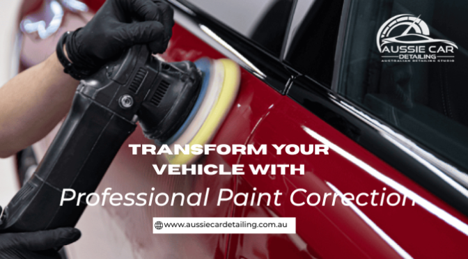 Transform Your Vehicle with Professional Paint Correction Melbourne