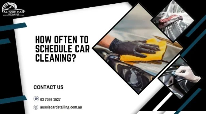 How Often To Schedule Car Cleaning For Long-Lasting Paint Protection?