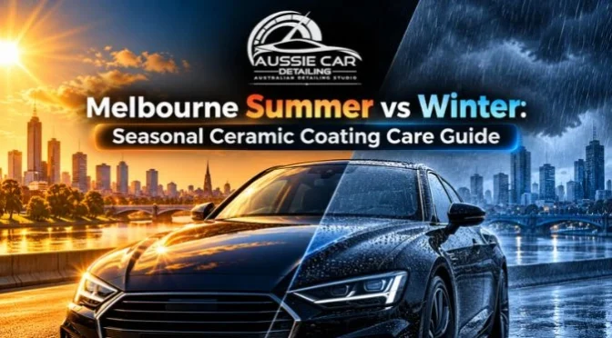 Melbourne Summer vs Winter Seasonal Ceramic Coating Care Guide